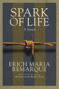 Spark of Life by Erich Maria Remarque