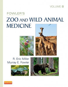 Fowler's Zoo and Wild Animal Medicine by R. Eric Miller (Hardback)