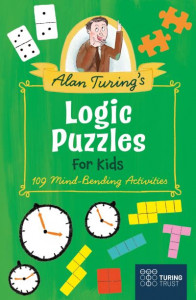 Alan Turing's Logic Puzzles for Kids by Eric Saunders