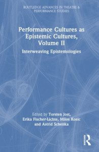 Performance Cultures as Epistemic Cultures. Volume II Interweaving Epistemologies by Erika Fischer-Lichte (Hardback)