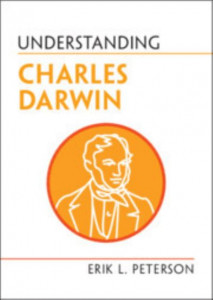 Understanding Charles Darwin by Erik L. Peterson