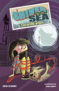 Shiver-by-the-Sea 2: The Were-Woof (Book 2) by Erin Dionne