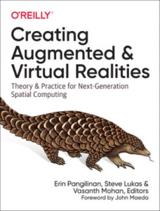 Creating Augmented and Virtual Realities by Erin Pangilinan