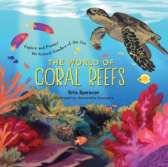The World of Coral Reefs by Erin Spencer (Hardback)