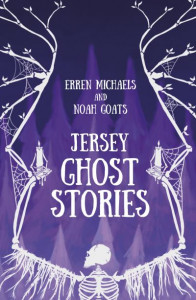 Jersey Ghost Stories by Erren Michaels