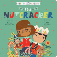 The Nutcracker by E. T. A. Hoffmann (Boardbook)