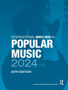 International Who's Who in Popular Music 2024 by Europa Publications (Hardback)
