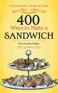 400 Ways to Make a Sandwich by Eva Greene Fuller