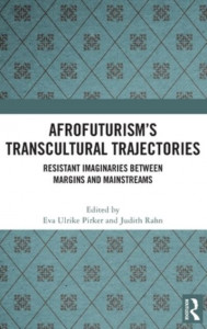 Afrofuturism's Transcultural Trajectories by Eva Ulrike Pirker (Hardback)