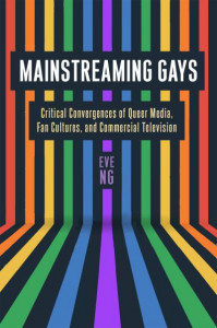 Mainstreaming Gays by Eve Ng (Hardback)