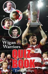 The Wigan Warriors Quiz Book by Ewan Phillips