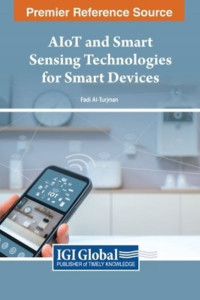 AIoT and Smart Sensing Technologies for Smart Devices by Fadi Alturjman (Hardback)