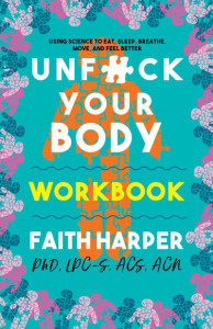 Unfuck Your Body Workbook by Faith G. Harper