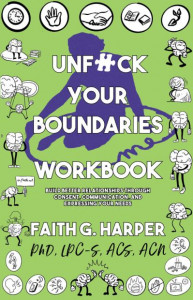 Unfuck Your Boundaries Workbook by Faith G. Harper