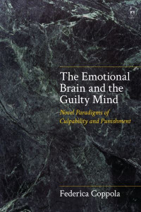 The Emotional Brain and the Guilty Mind: Novel Paradigms of Culpability and Punishment by Federica Coppola (Columbia University)