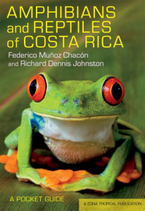 Amphibians and Reptiles of Costa Rica by Federico Muñoz Chacón