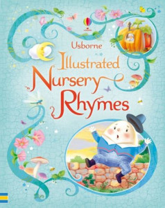 Usborne Illustrated Nursery Rhymes by Felicity Brooks (Hardback)