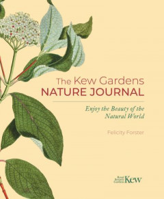 The Kew Gardens Nature Journal by Felicity Forster (Hardback)