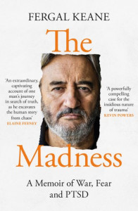 The Madness by Fergal Keane