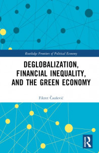 Deglobalization, Financial Inequality, and the Green Economy by Fikret CauseviÔc (Hardback)