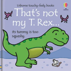 That's Not My T. Rex... by Fiona Watt (Boardbook)