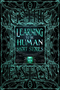 Learning to Be Human Short Stories by Flame Tree Studio (Hardback)