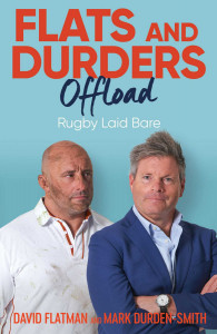 Flats and Durders Offload by David Flatman & Mark Durden-Smith - Signed Edition