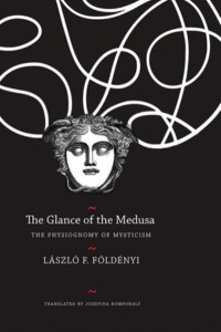 The Glance of the Medusa by F. László Földényi (Hardback)