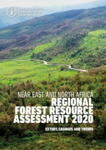 Near East and North Africa Regional Forest Resource Assessment 2020 by Food and Agriculture Organization of the United Nations