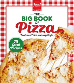 Food Network Magazine The Big Book of Pizza by Food Network Magazine (Hardback)