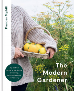 The Modern Gardener by Frances Tophill - Signed Edition