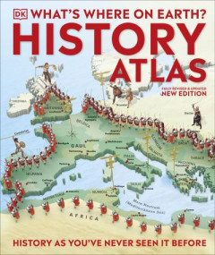 DK What's Where on Earth? History Atlas by Suhel Ahmed (Hardback)