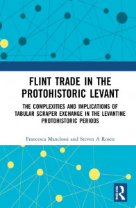 Flint Trade in the Protohistoric Levant by Francesca Manclossi