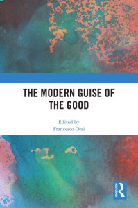 The Modern Guise of the Good by Francesco Orsi (Hardback)