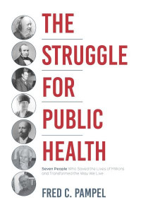 The Struggle for Public Health by Fred C. Pampel (Hardback)