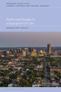 Pentecostal Insight in a Segregated US City by F. Klaits