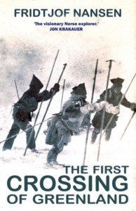 The First Crossing of Greenland by Fridtjof Nansen