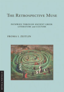 The Retrospective Muse by Froma I. Zeitlin (Hardback)