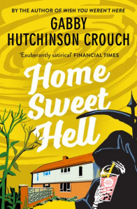 Home Sweet Hell (Book 3) by Gabby Hutchinson Crouch