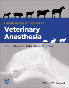 Fundamental Principles of Veterinary Anesthesia by Gareth E. Zeiler