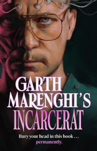 Garth Marenghi's Incarcerat by Garth Marenghi - Signed Edition