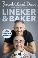 Behind Closed Doors by Gary Lineker & Danny Baker - Signed Edition