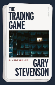The Trading Game by Gary Stevenson - Signed Edition