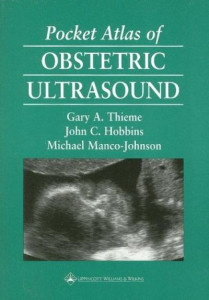Pocket Atlas of Obstetric Ultrasound by Gary A. Thieme