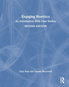 Engaging Bioethics by Gary Seay (Hardback)