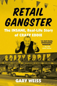 Retail Gangster by Gary Weiss