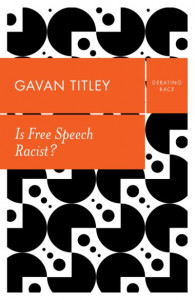 Is Free Speech Racist? by Gavan Titley