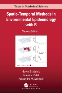 Spatio-Temporal Methods in Environmental Epidemiology With R by Gavin Shaddick (Hardback)