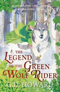 The Legend of the Green Wolf Rider by G.D. Howard