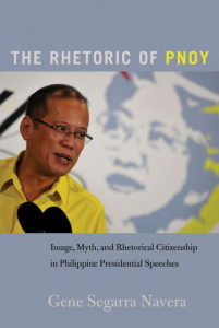 The Rhetoric of PNoy by Gene Segarra Navera (Hardback)